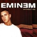 Without Me by Eminem